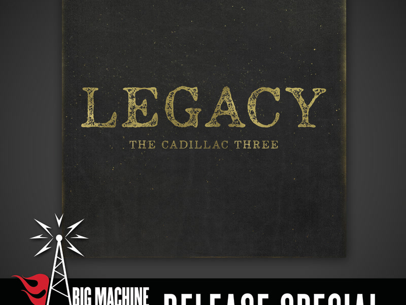 Legacy (Big Machine Radio Release Special)