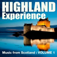 Highland Experience - Music from Scotland, Vol. 1