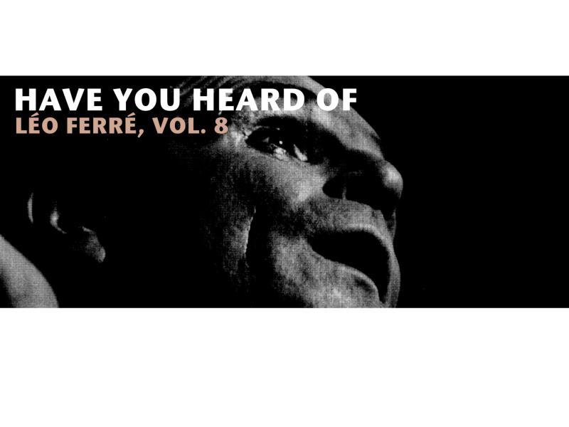 Have You Heard Of Léo Ferré, Vol. 8