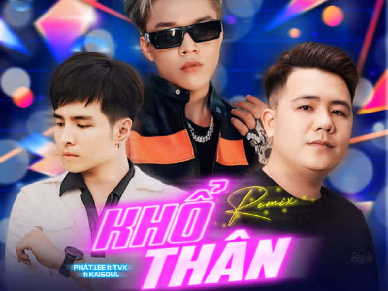 Khổ Thân (feat. TVK & KaiSoul) [Remix Version] (Single)