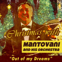 Christmas with Mantovani and His Orchestra: Out of My Dreams