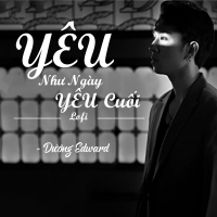 Yêu Như Ngày Yêu Cuối (Lofi Version) (Single)