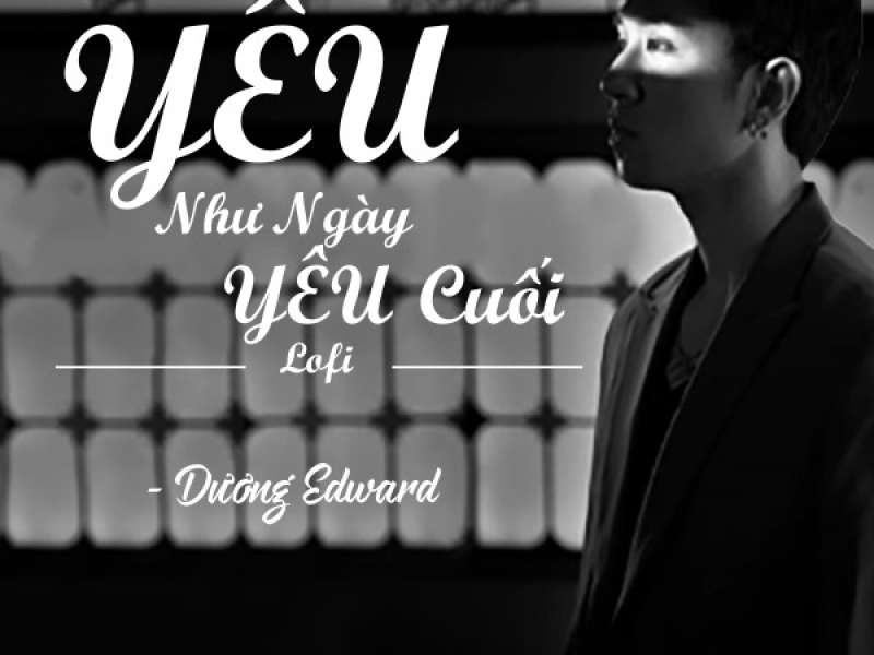 Yêu Như Ngày Yêu Cuối (Lofi Version) (Single)