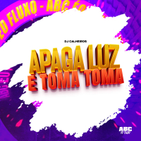 APAGA LUZ, E TOMA TOMA (Single)