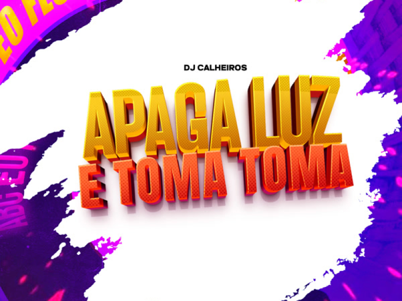 APAGA LUZ, E TOMA TOMA (Single)
