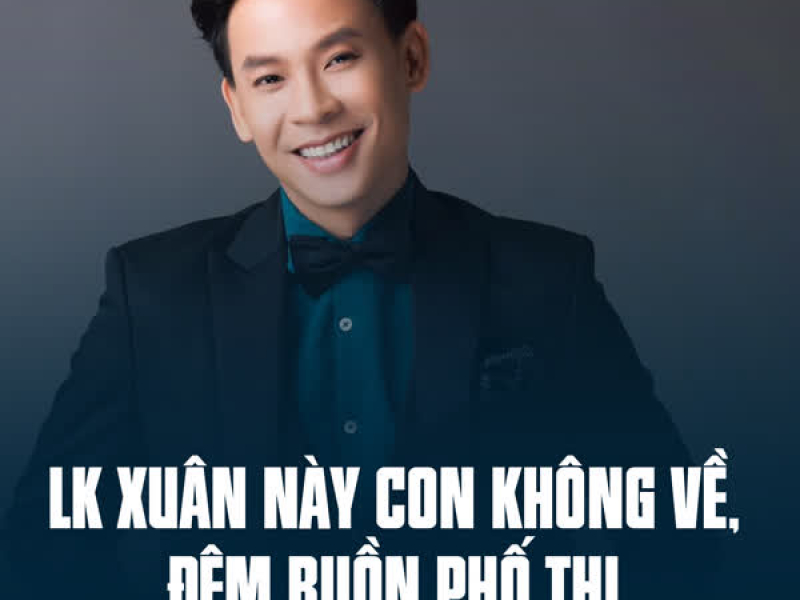 LK Xuân Này Con Không Về, Đêm Buồn Phố Thị (Single)