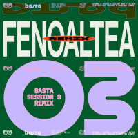 BASTA SESSION N°3 (fenoaltea Remix) (Single)