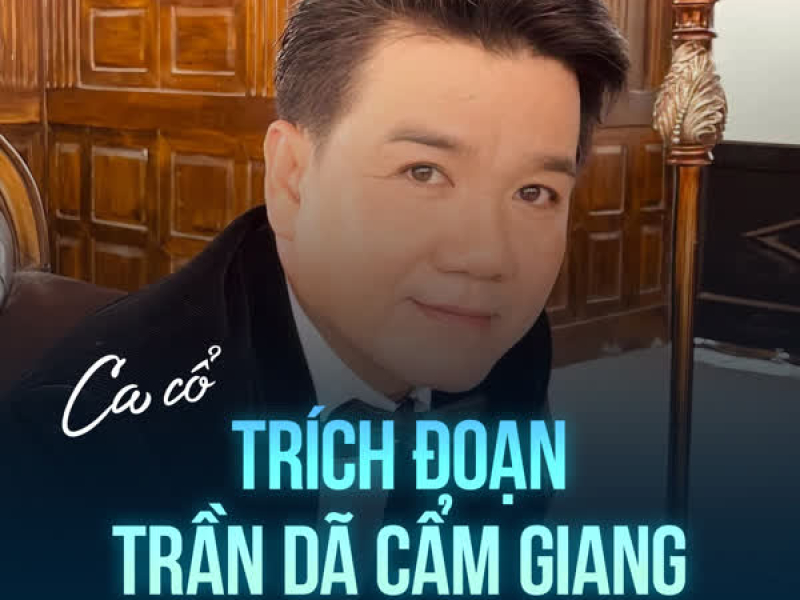 Trích Đoạn Trần Dã Cẩm Giang (Single)