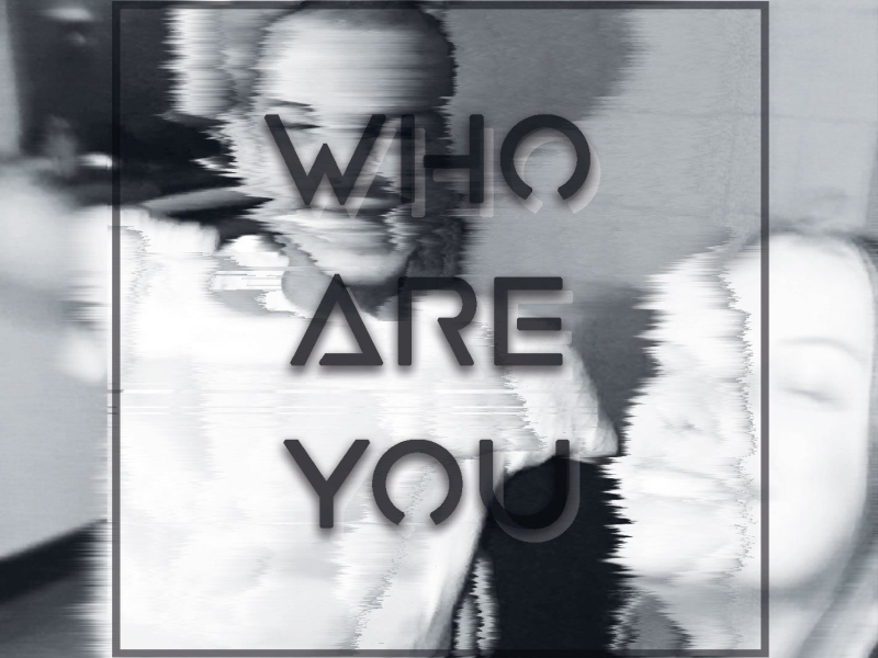 Who Are You (Single)