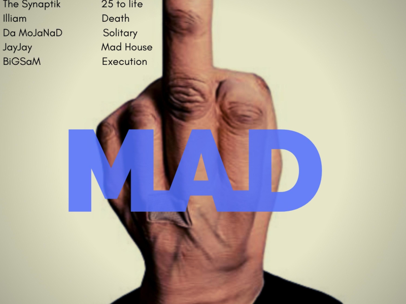 MAD (feat. Big Sam, JayJay, Illiam & Damojanad) (Single)