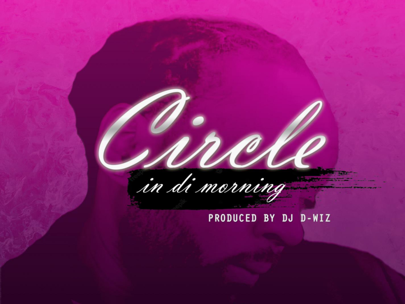 Circle In Di Morning (Single)