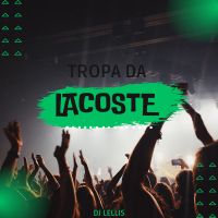 Tropa Da Lacoste (Single)