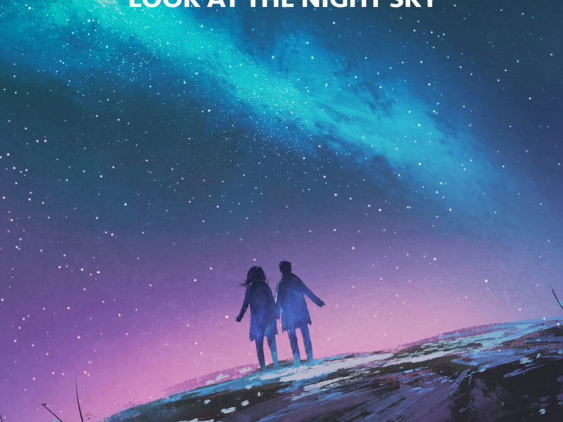 Look At The Night Sky (Single)