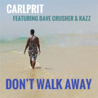 Don't Walk Away (feat. Dave Crusher & Kazz) (Single)