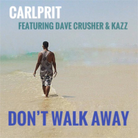 Don't Walk Away (feat. Dave Crusher & Kazz) (Single)