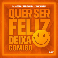 QUER SER FELIZ DEIXA COMIGO (Single)