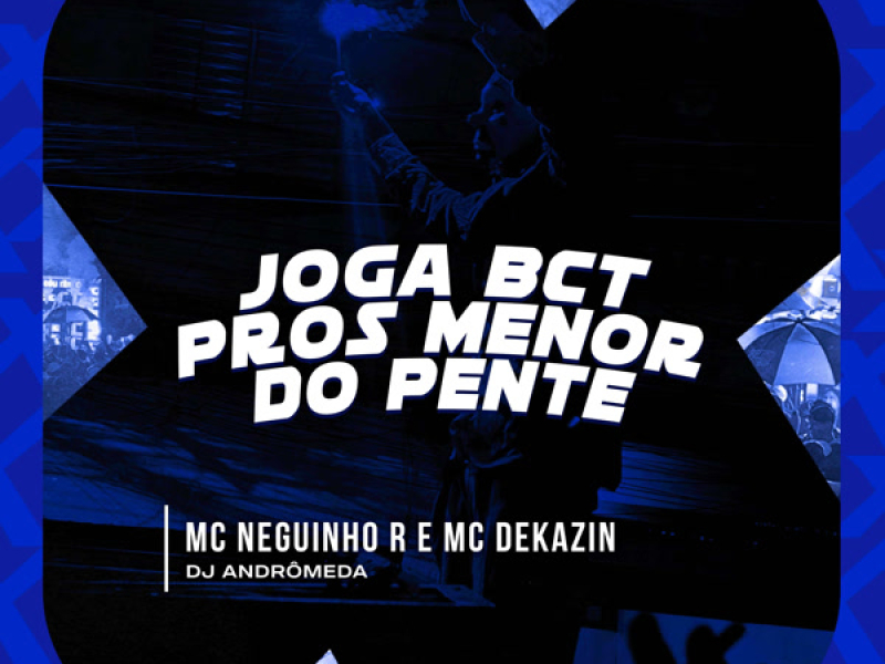 Joga Bct pros Menor do Pente (Single)