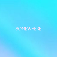 Somewhere (Single)