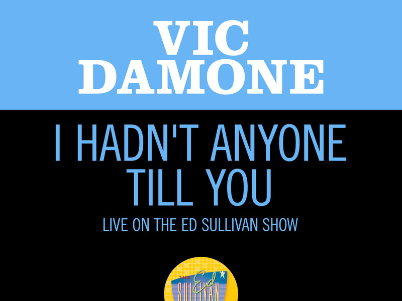 I Hadn't Anyone Till You (Live On The Ed Sullivan Show, May 21, 1950) (Single)