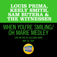 When You're Smiling/Oh Marie (Medley/Live On The Ed Sullivan Show, May 10, 1959) (Single)