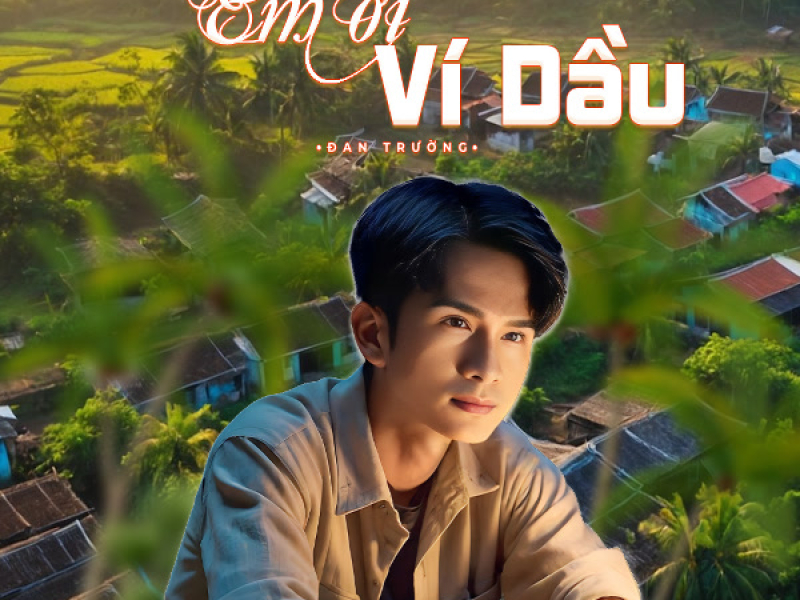 Em Ơi Ví Dầu (Single)