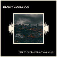 Benny Goodman Swings Again