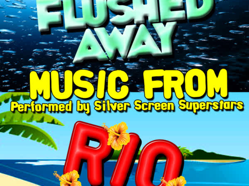 Music from Flushed Away & Rio