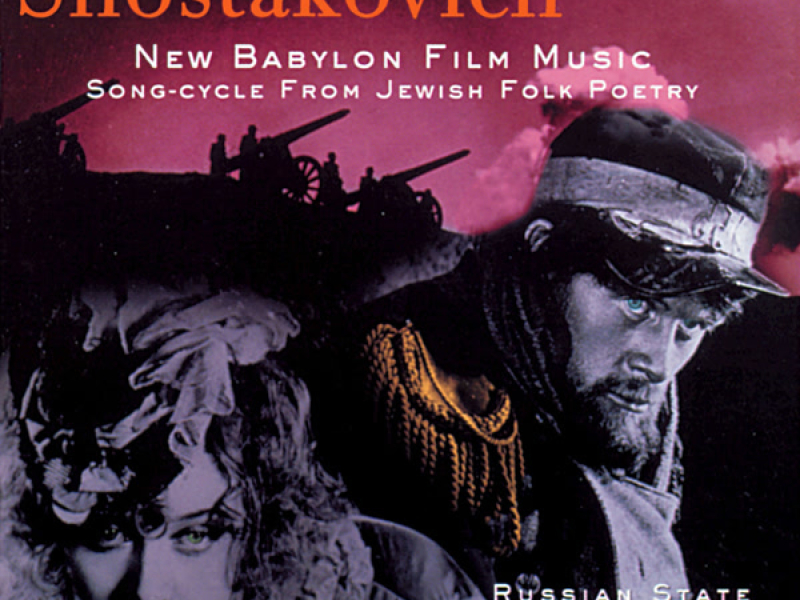 Shostakovich: New Babylon & Jewish Folk Poetry