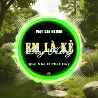 Em Là Kẻ Đáng Thương (Việt Còi Remix) (Single)