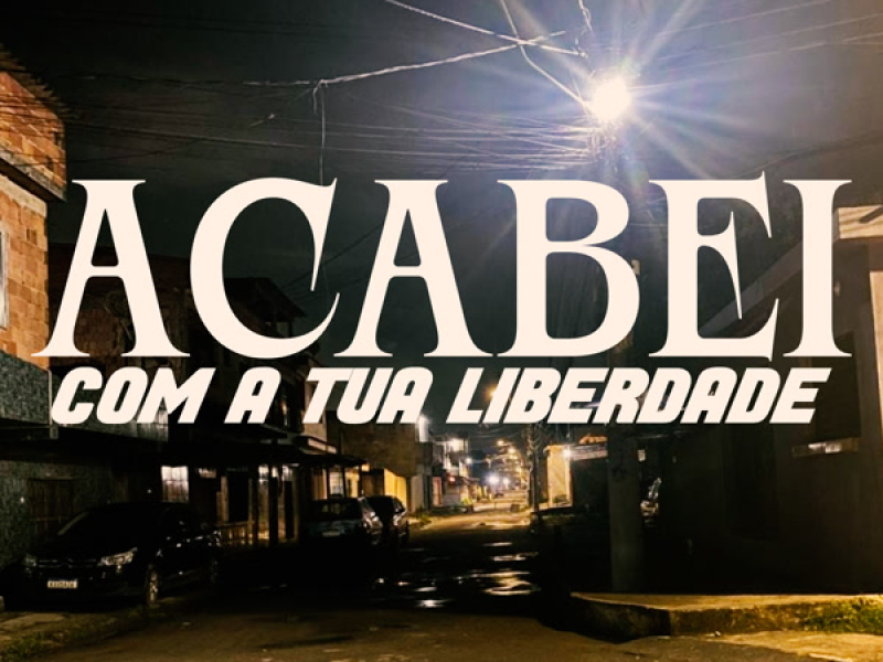 Acabei Com A Tua Liberdade (Live) (Single)
