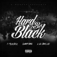 Hard 2 Be Black (feat. Snoop Dogg & Boosie Badazz) (Single)