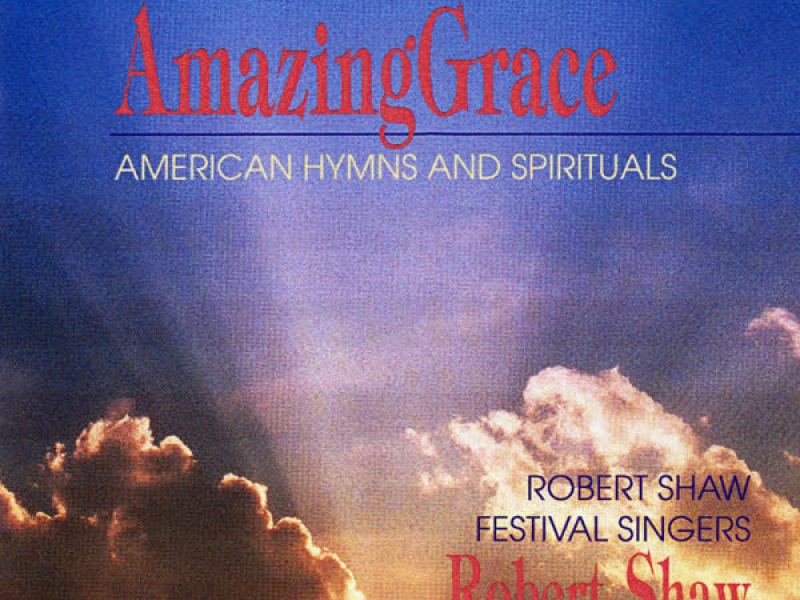 Amazing Grace: American Hymns & Spirituals