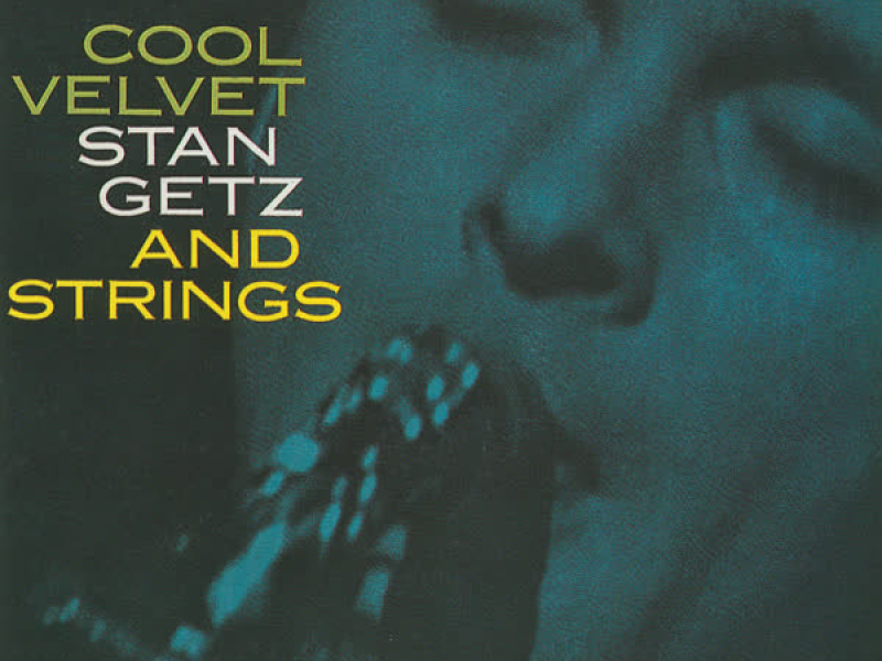 Cool Velvet: Stan Getz And Strings