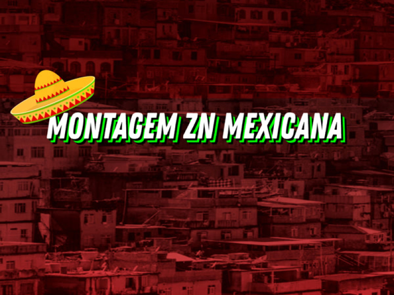 MONTAGEM ZN MEXICANA (Single)