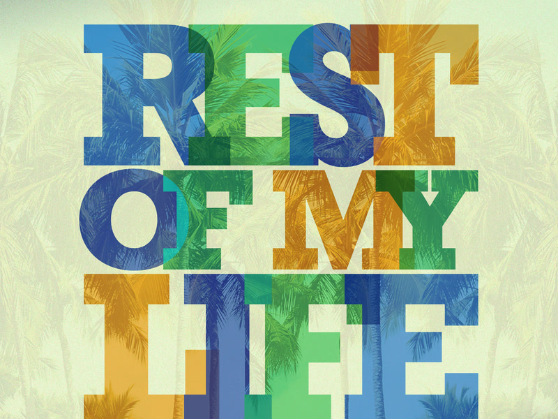 Rest Of My Life (Single)