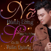 Nỡ Đành Lòng Sao (Single)
