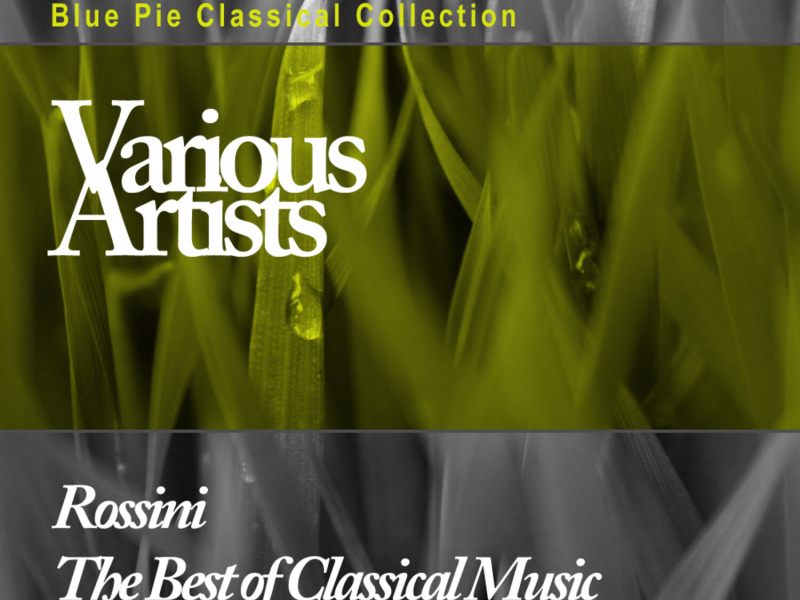 Rossini - The Best of Classical Music