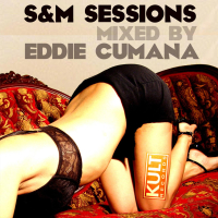 Kult Records Presents: Cruise Control (S & M Sessions) Mixed by Eddie Cumana