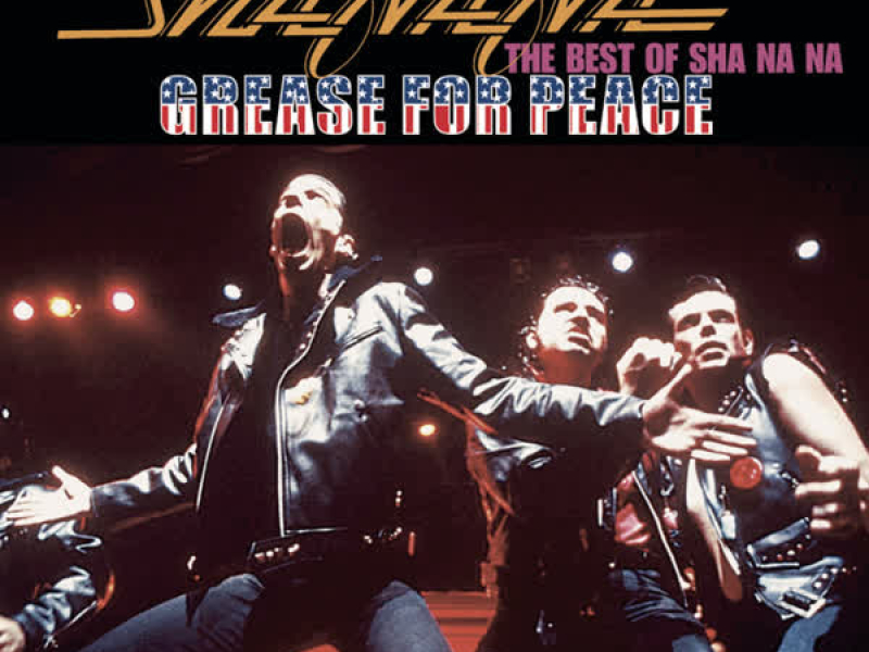 Grease For Peace: The Best of Sha Na Na