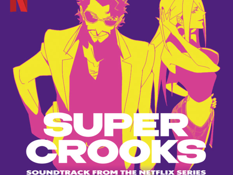 Super Crooks (Soundtrack from the Netflix Series)