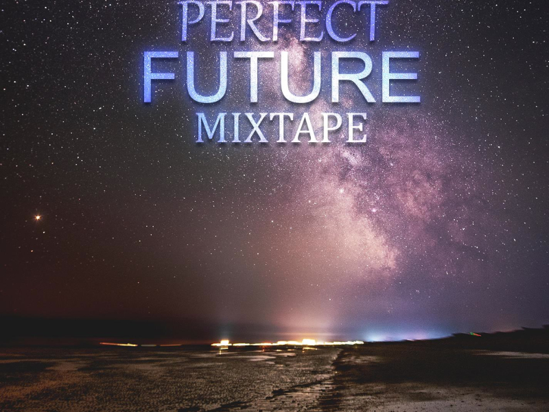 Perfect Future Mixtape (Single)