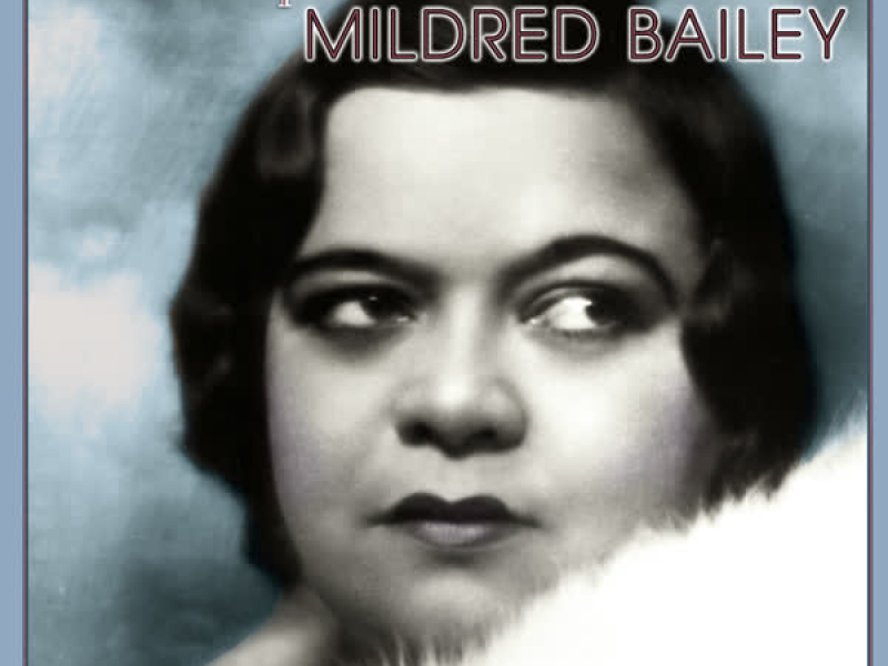 The Incomparable Mildred Bailey