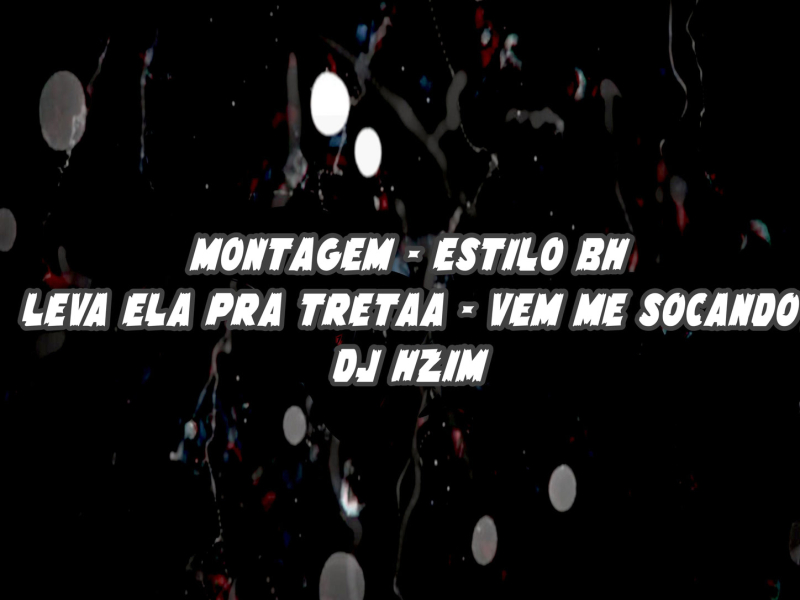 MTG ESTILO BH LEVA ELA PRA TRETA - VEM ME SOCANDO (Single)