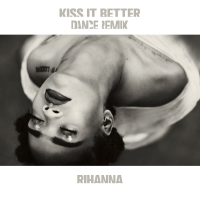Kiss It Better (Dance Remix) (Single)