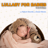 Lullaby for Babies To Go To Sleep with Nature Sounds and Ocean Waves (Piano Lullaby with Ocean Waves) (Single)