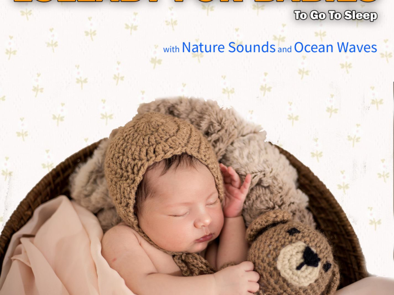 Lullaby for Babies To Go To Sleep with Nature Sounds and Ocean Waves (Piano Lullaby with Ocean Waves) (Single)