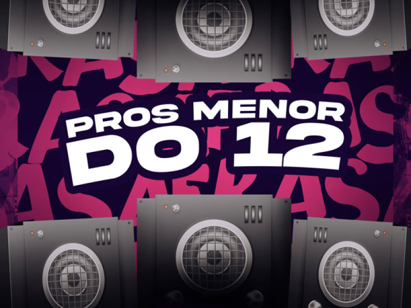 PROS MENOR DO 12 (Single)