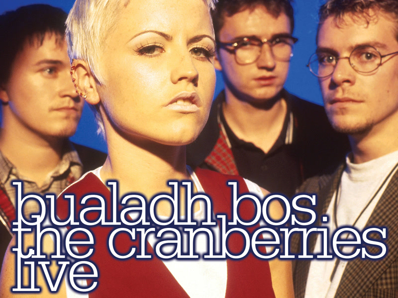 Bualadh Bos: The Cranberries Live