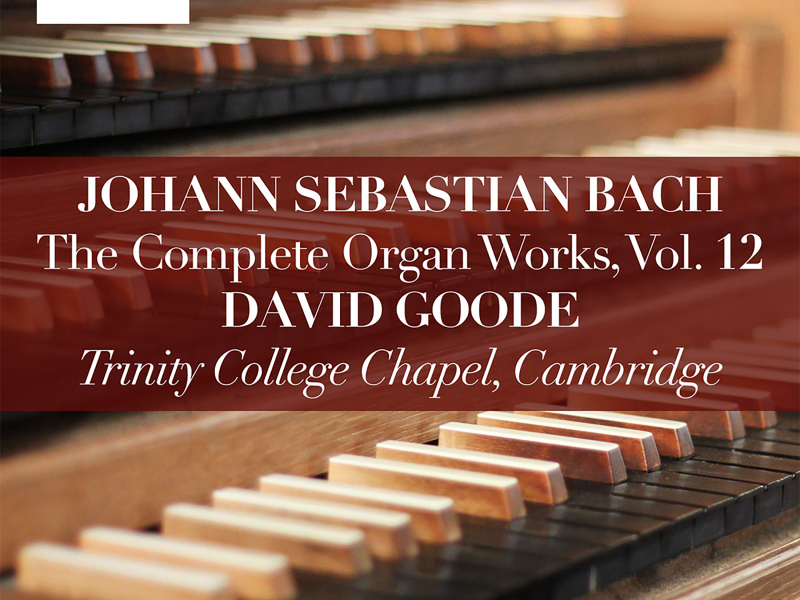 Bach: Complete Organ Works Vol. 12