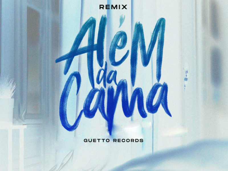 ALEM DA CAMA (Remix) (Single)